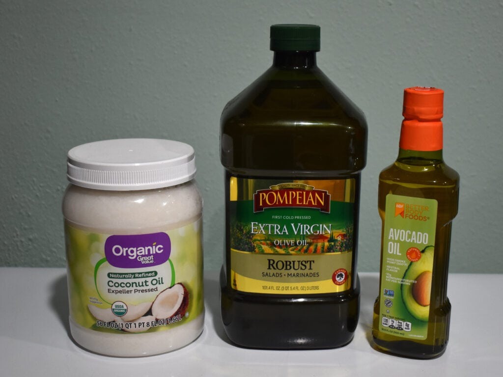 Olive oil, coconut oil and avocado oils.